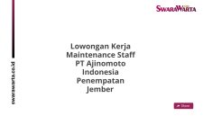 Lowongan Kerja Maintenance Staff PT Ajinomoto Indonesia Penempatan Jember