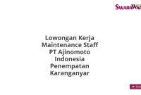 Lowongan Kerja Maintenance Staff PT Ajinomoto Indonesia Penempatan Karanganyar