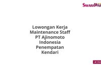 Lowongan Kerja Maintenance Staff PT Ajinomoto Indonesia Penempatan Kendari