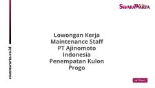 Lowongan Kerja Maintenance Staff PT Ajinomoto Indonesia Penempatan Kulon Progo