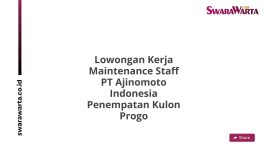 Lowongan Kerja Maintenance Staff PT Ajinomoto Indonesia Penempatan Kulon Progo