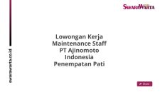 Lowongan Kerja Maintenance Staff PT Ajinomoto Indonesia Penempatan Pati