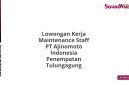 Lowongan Kerja Maintenance Staff PT Ajinomoto Indonesia Penempatan Tulungagung