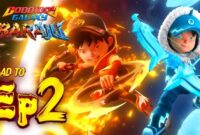 Kapan BoBoiBoy Baraju Episode 2 Tayang