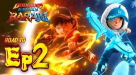 Kapan BoBoiBoy Baraju Episode 2 Tayang