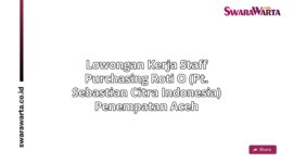 Lowongan Kerja Staff purchasing Roti O (PT. Sebastian Citra Indonesia) Penempatan Aceh