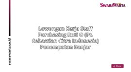 Lowongan Kerja Staff purchasing Roti O (PT. Sebastian Citra Indonesia) Penempatan Banjar
