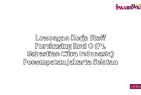 Lowongan Kerja Staff purchasing Roti O (PT. Sebastian Citra Indonesia) Penempatan Jakarta Selatan