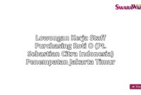 Lowongan Kerja Staff purchasing Roti O (PT. Sebastian Citra Indonesia) Penempatan Jakarta Timur