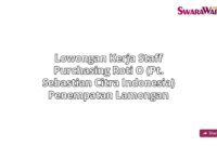 Lowongan Kerja Staff purchasing Roti O (PT. Sebastian Citra Indonesia) Penempatan Lamongan