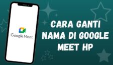 Cara Ganti Nama di Google Meet
