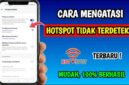 Cara Mengatasi Hotspot yang Tidak Bisa Dinyalakan di Hp