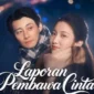 Link nonton Laporan Pembawa Cinta drama China full episode Sub Indo gratis lengkap dengan sinopsis dan ulasan cerita.