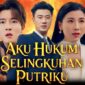 Link nonton Aku Hukum Selingkuhan Putriku full episode sub Indo gratis lengkap dengan sinopsis, alur cerita, dan fakta menarik drama China viral.
