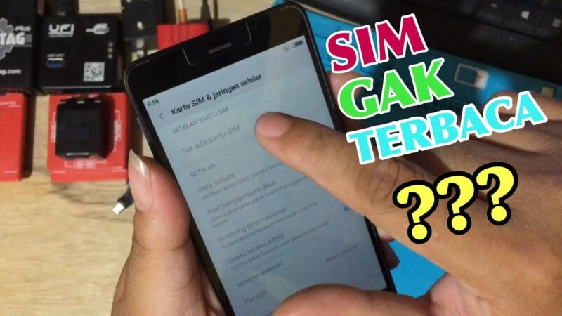 Cara Mengatasi SIM Card Tidak Terbaca