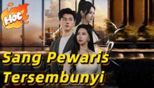 Link nonton Sang Pewaris Tersembunyi drama China full episode sub Indo gratis. Simak sinopsis kisah pria diremehkan yang ternyata pewaris konglomerat.