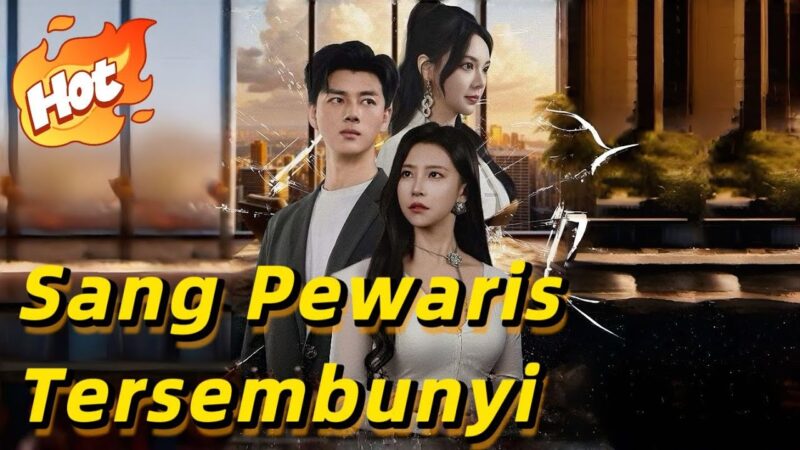 Link nonton Sang Pewaris Tersembunyi drama China full episode sub Indo gratis. Simak sinopsis kisah pria diremehkan yang ternyata pewaris konglomerat.