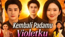 Link nonton Kembali Padamu Violetku drama China full episode sub Indo gratis, lengkap dengan sinopsis dan cara streaming resmi.