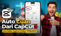 3 Cara Daftar CapCut Creator Terbaru, Agar Cepat Lolos dan Menghasilkan Cuan!