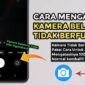 Kenapa Kamera HP Tidak Bisa Digunakan?