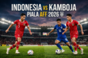 Prediksi Skor Indonesia vs Kamboja di Piala AFF 2026
