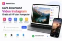 Cara Download Video Instagram Gratis dengan ReelsVideo, Praktis Tanpa Watermark