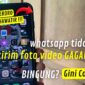  Cara Mengatasi WA Tidak Bisa Mengirim Foto 