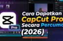 Cara Mendapatkan CapCut Pro Secara Gratis